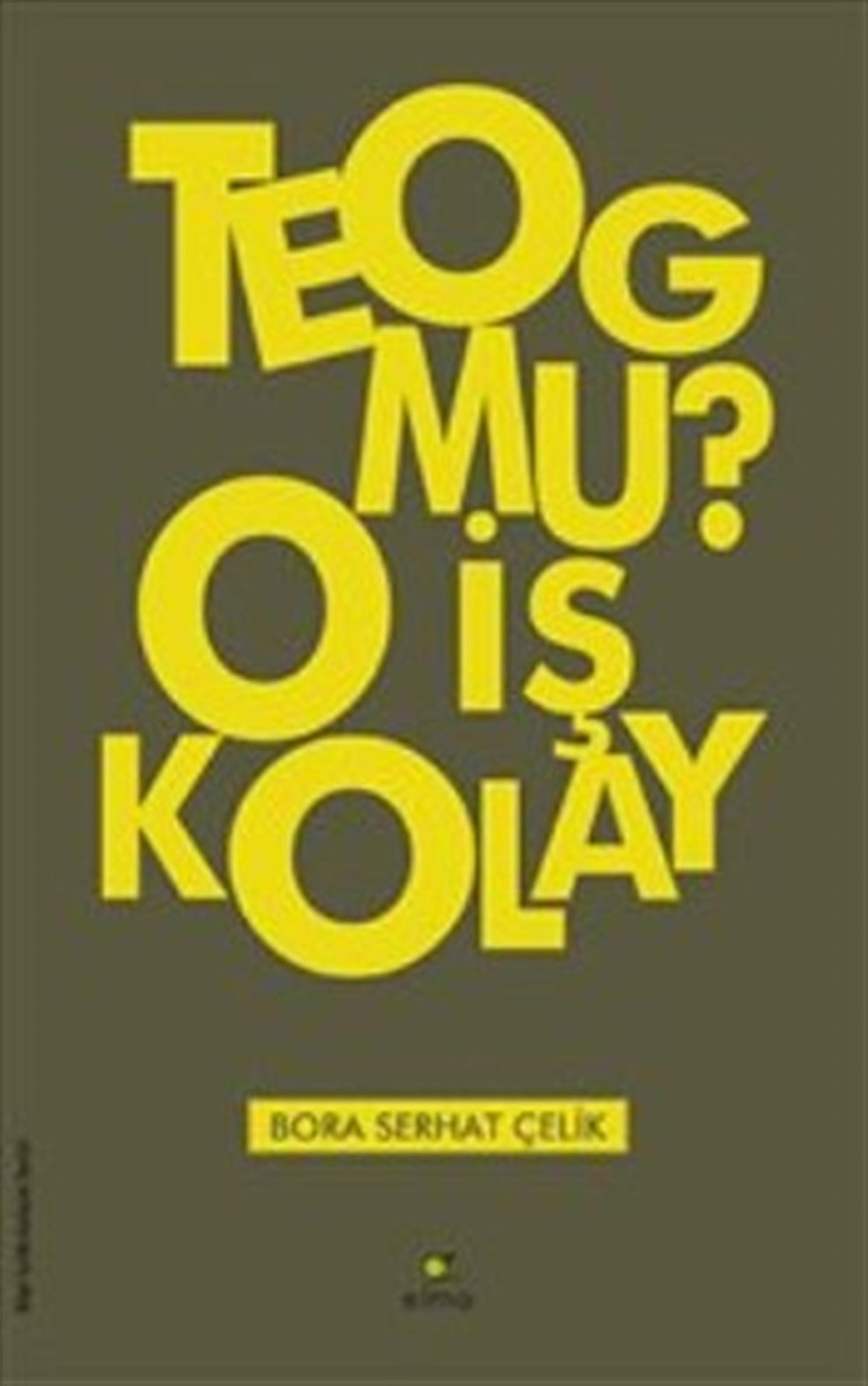 Teog mu? O İş Kolay