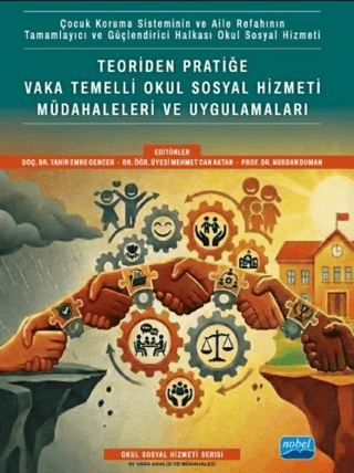 Teoriden Pratiğe Vaka Temelli Okul Sosyal Hizmeti Müdahaleleri ve Uygulamaları