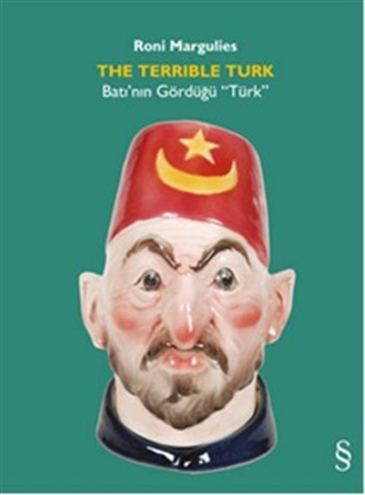 The Terrlble Türk - Batı'nın Gördüğü 