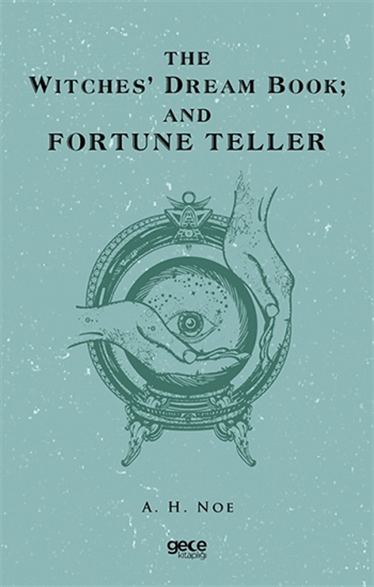 The Witches Dream Book; And Fortune Teller