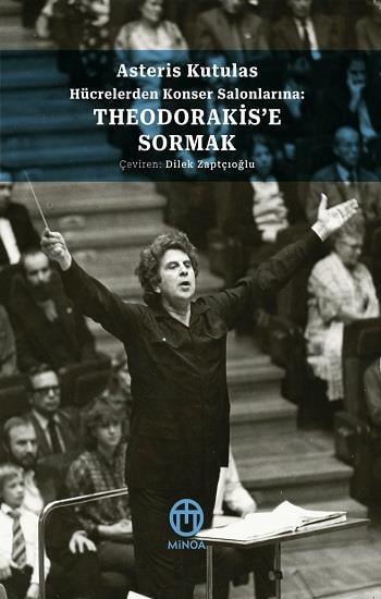 Theodorakis’e Sormak - Hücrelerden Konser Salonlarına