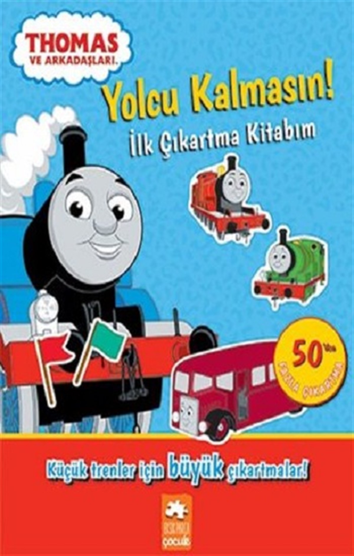 Thomas Yolcu Kalmasın - İlk Çıkartma Kitabım - Thomas ve Arkadaşları