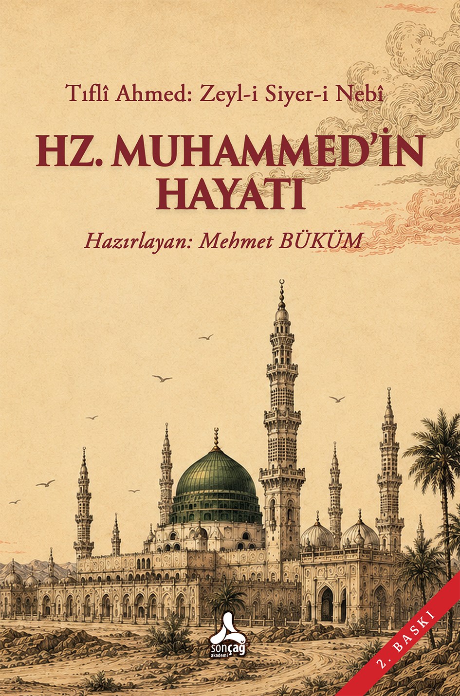 Tıflî Ahmed: Zeyl-i Siyer-i Nebî Hz. Muhammed’in Hayatı