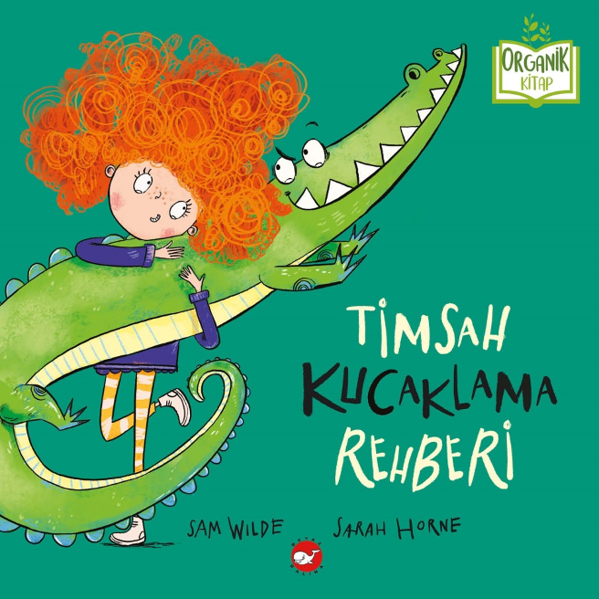 Timsah Kucaklama Rehberi (Ciltli) - Organik Kitap