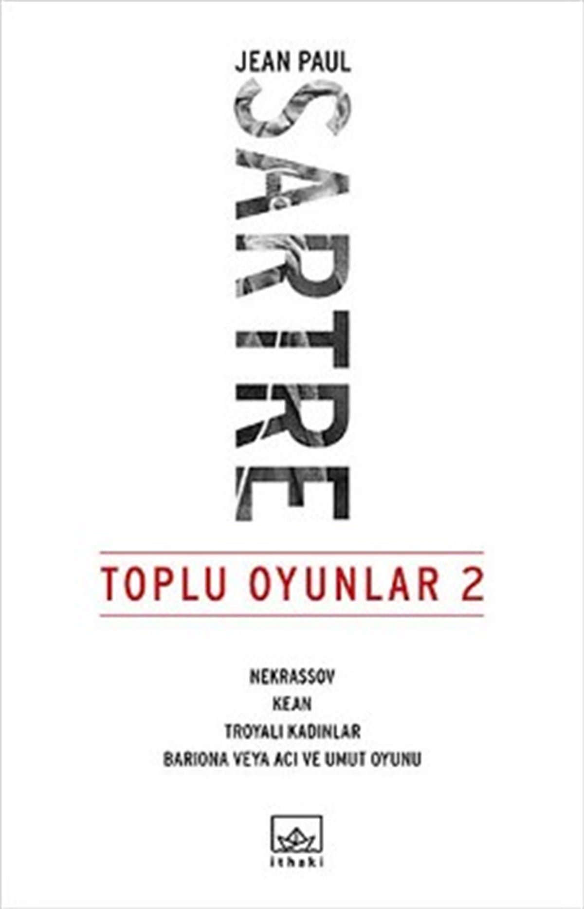 Toplu Oyunlar 2 (Nekrassov, Kean, Troyalı Kadınlar, Bariona veya Acı ve Umut Oyunu)