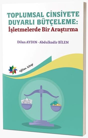 Toplumsal Cinsiyete Duyarlı Bütçeleme: İşletmelerde Bir Araştırma