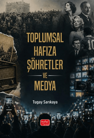 Toplumsal Hafıza Şöhretler ve Medya