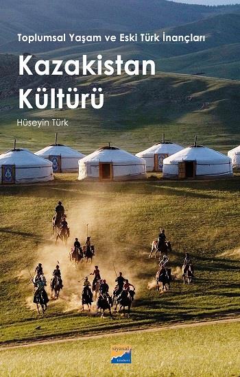 Toplumsal Yaşam ve Eski Türk İnançları - Kazakistan Kültürü