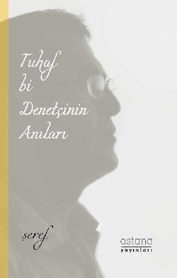 Tuhaf Bi Denetçinin Anıları