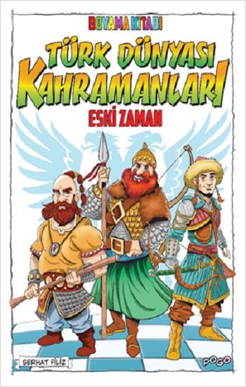 Türk Dünyası Kahramanları Boyama Kitabı (Eski Zaman)