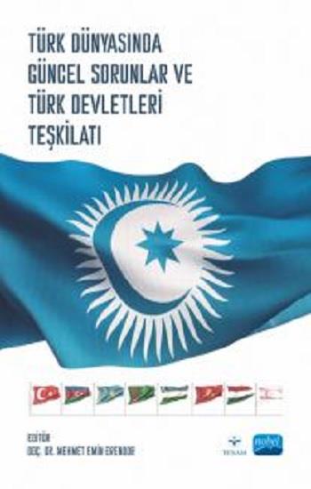 Türk Dünyasında Güncel Sorunlar ve Türk Devletleri Teşkilatı