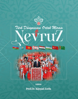 Türk Dünyasının Ortak Mirası Nevruz (Prestij Baskı)