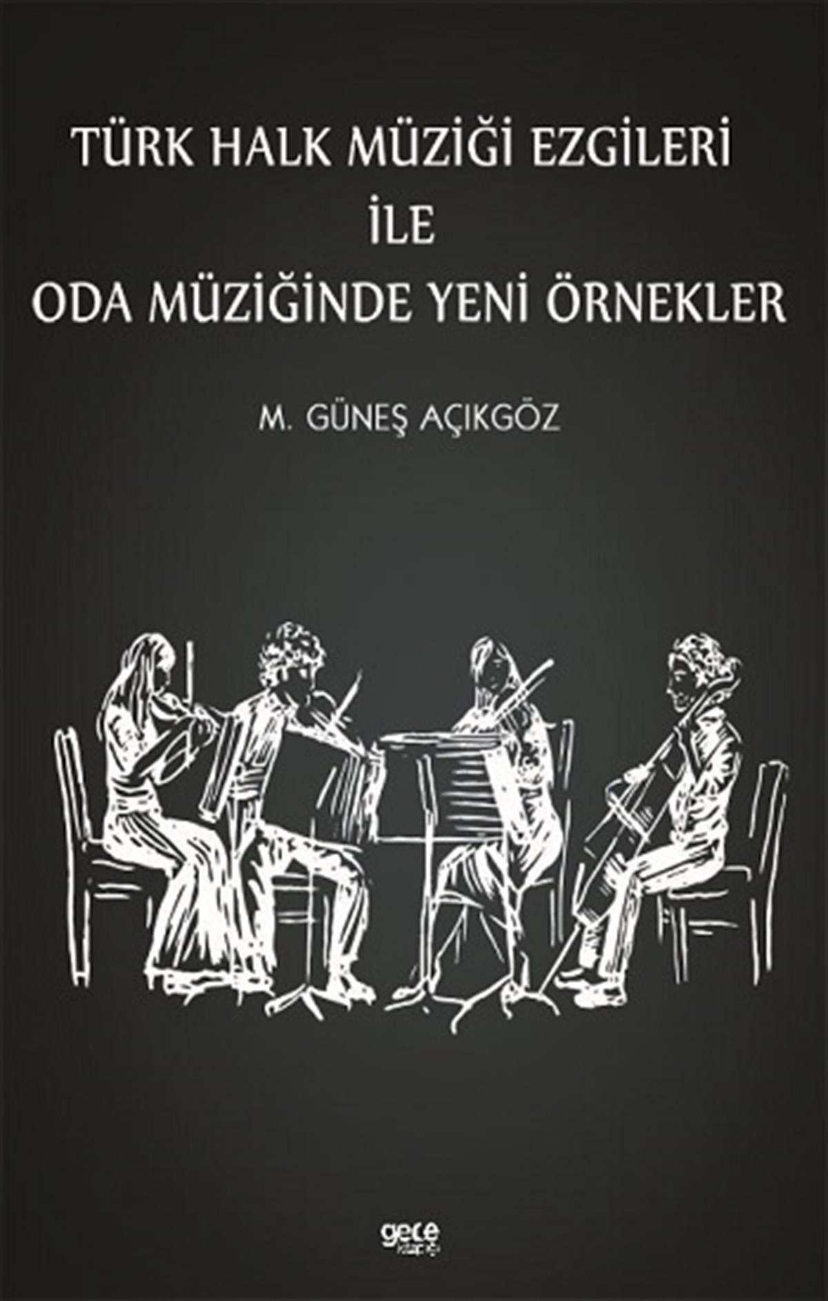 Türk Halk Müziği Ezgileri İle Oda Müziğinde Yeni Örnekler
