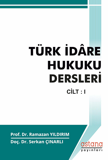 Türk İdare Hukuku Dersleri Cilt I