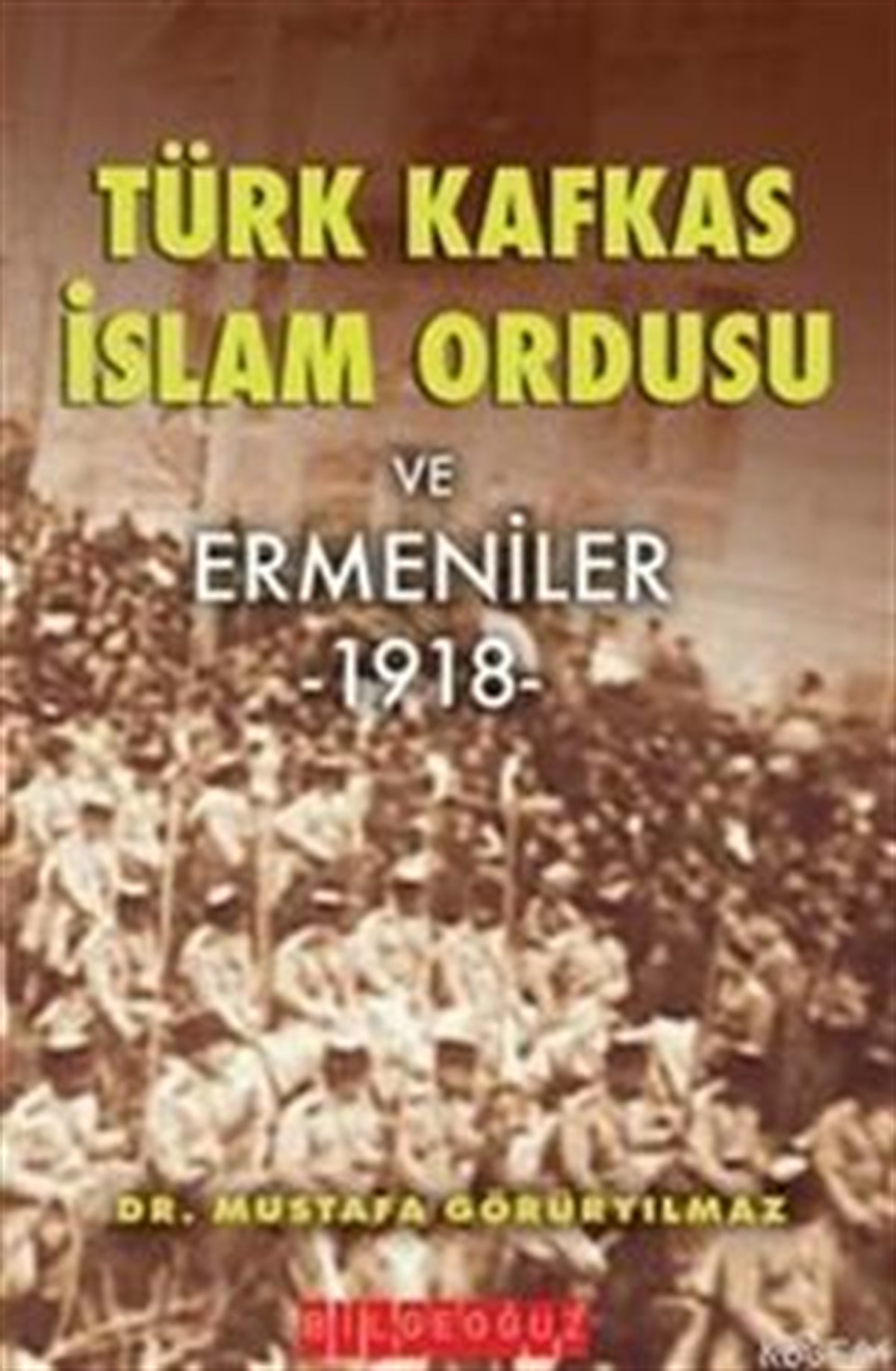 Türk Kafkas İslam Ordusu ve Ermeniler 1918