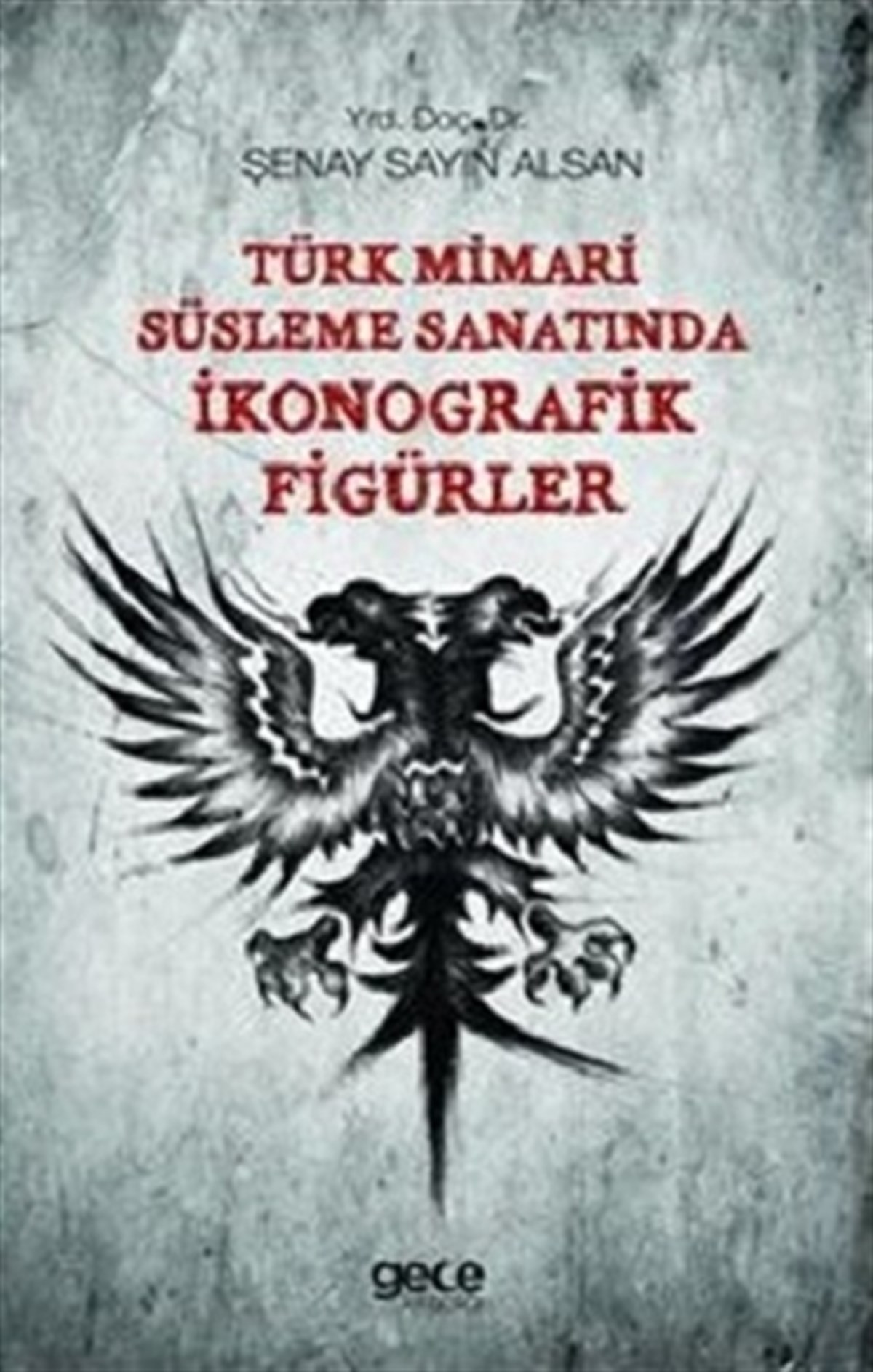 Türk Mimari Süsleme Sanatında İkonografik Figürler