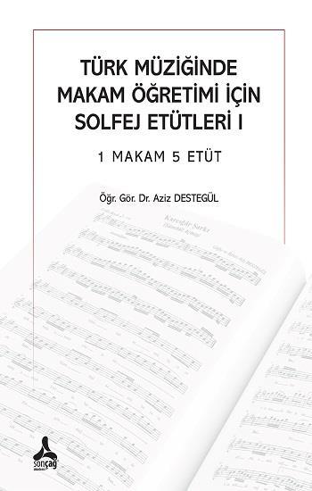 Türk Müziğinde Makam Öğretimi İçin Solfej Etütleri 1 Makam 5 Etüt
