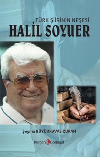 Türk Şiirinin Neşesi Halil Soyuer