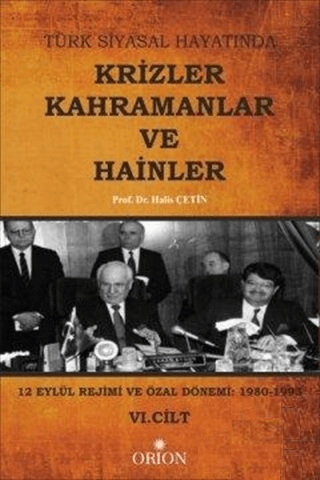 Türk Siyasal Hayatında Krizler Kahramanlar ve Hainler 6. Cilt