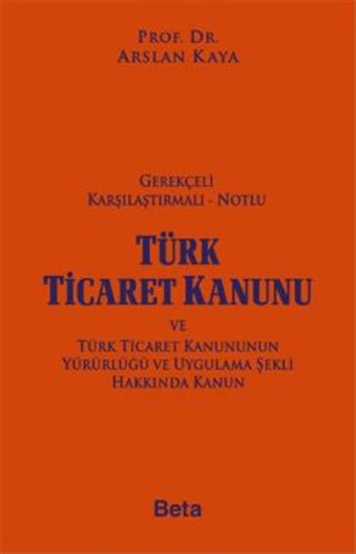 Türk Ticaret Kanunu ve Türk Ticaret Kanununun Yürürlüğü ve Uygulama Şekli Hakkında Kanun