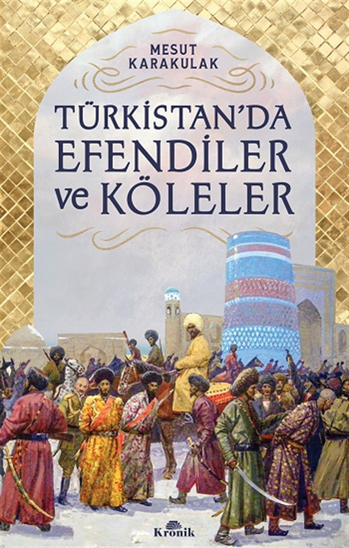 Türkistan’da Efendiler ve Köleler