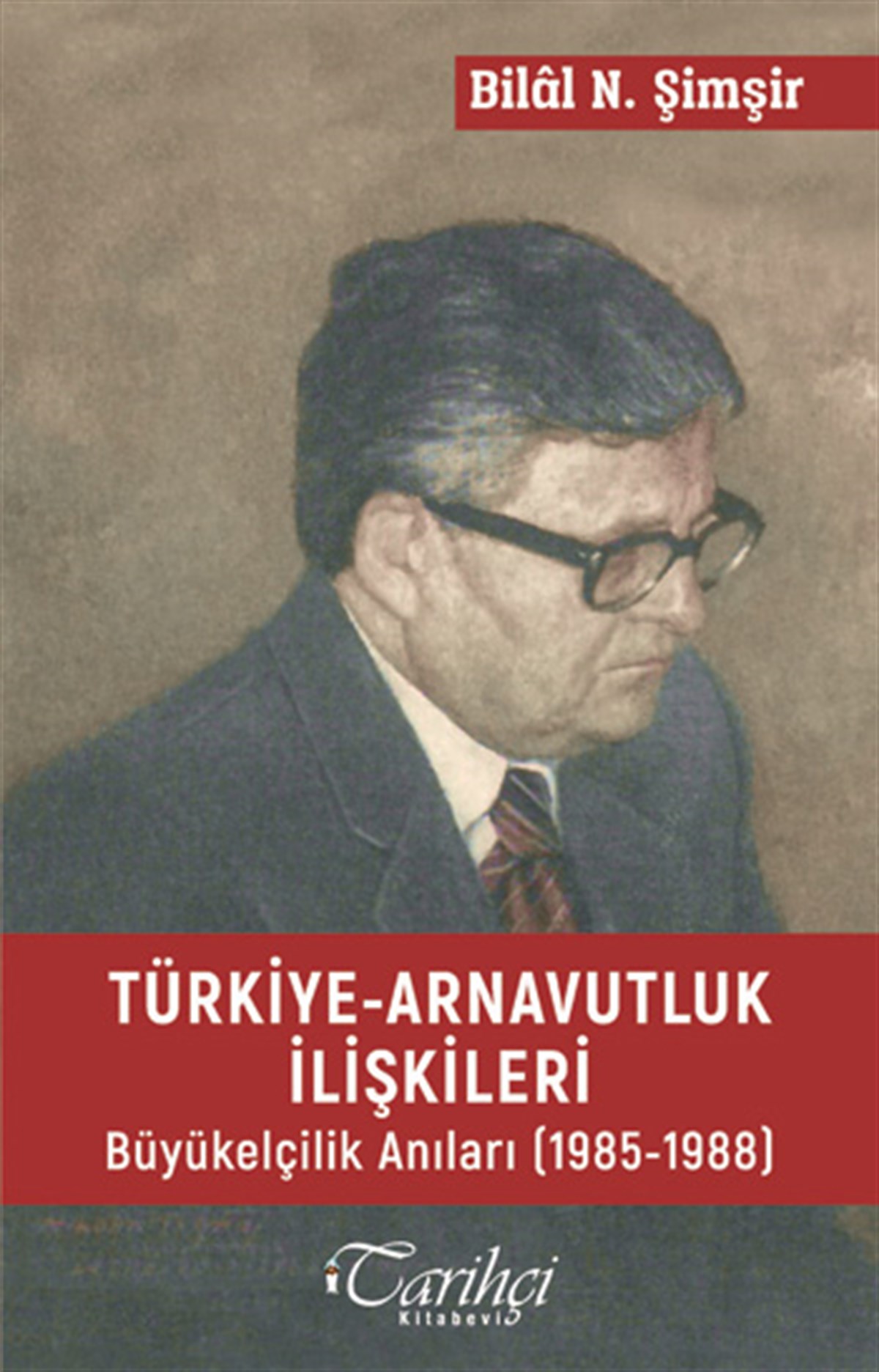 Türkiye Arnavutluk İlişkileri Büyük Elçilik Anıları  (1985-1988)