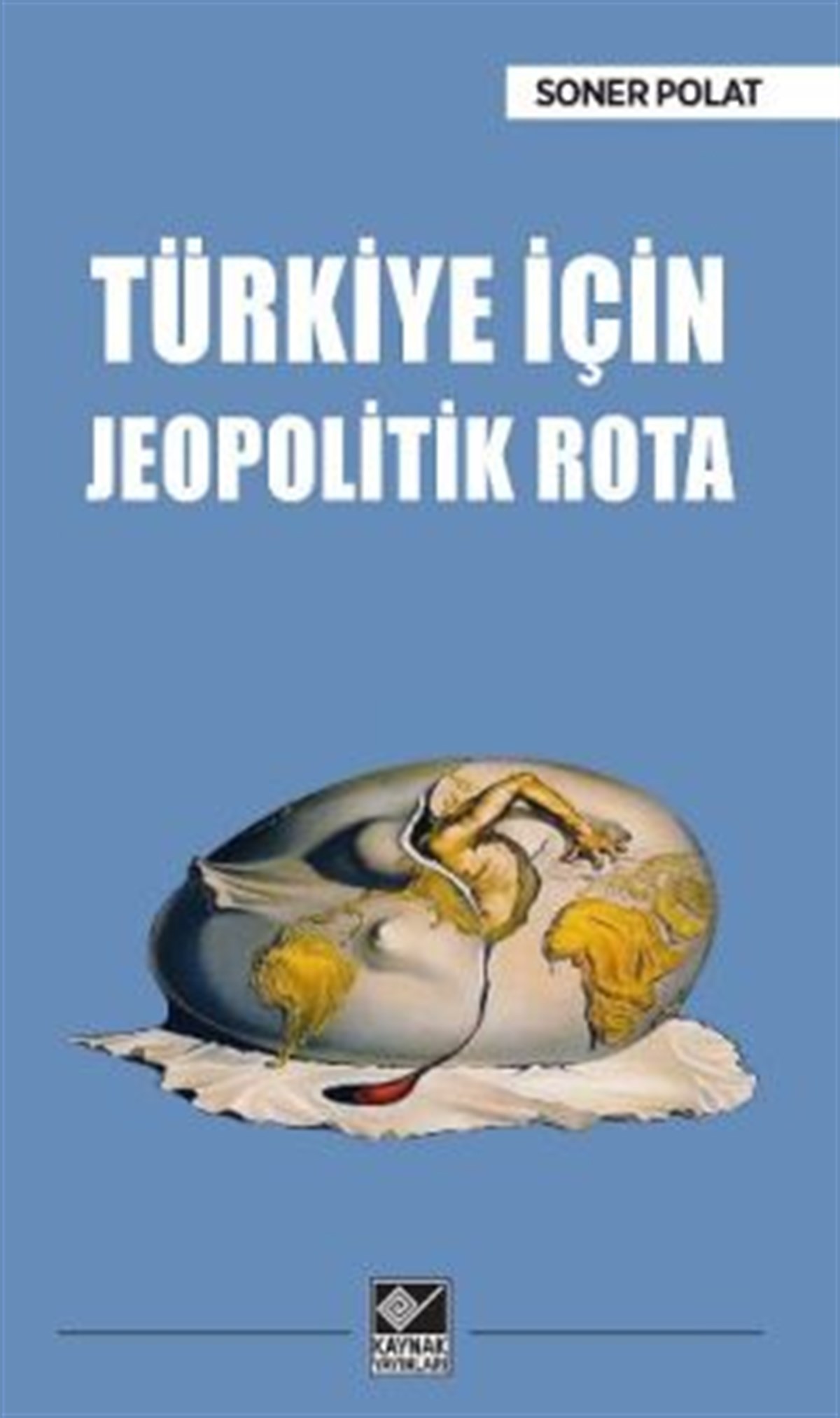 Türkiye İçin Jeopolitik Rota