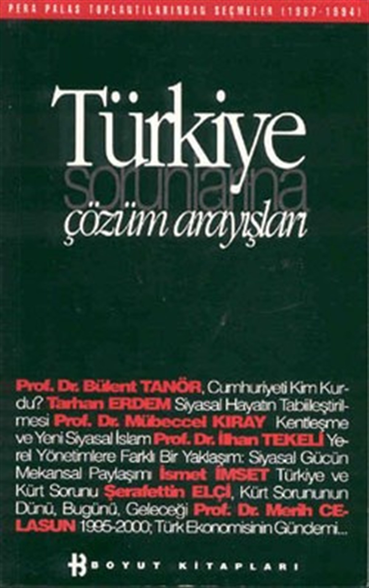 Türkiye Sorunlarına Çözüm Arayışları Pera Palas Toplantılarından Seçmeler (1987-1994)