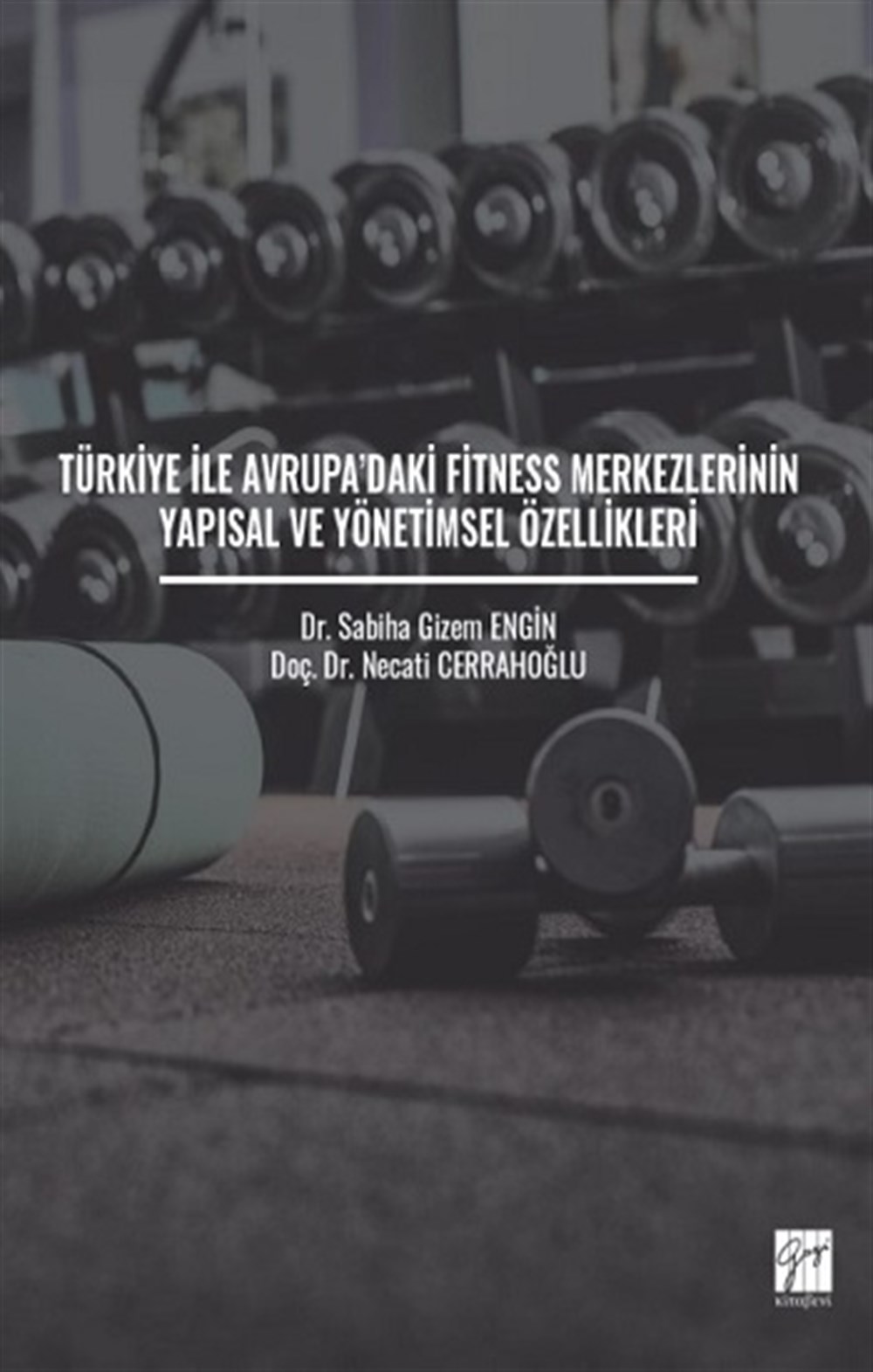Türkiye ile Avrupa'daki Fitness Merkezlerinin Yapısal ve Yönetimsel Özellikleri