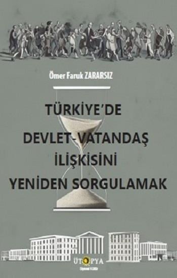 Türkiye’de Devlet-Vatandaş İlişkisini Yeniden Sorgulamak