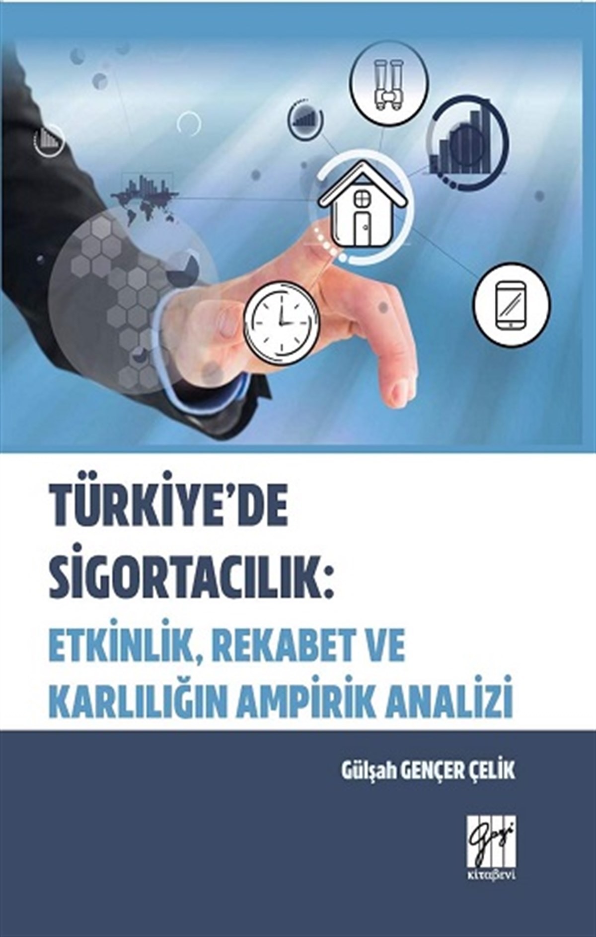 Türkiye'de Sigortacılık - Etkinlik, Rekabet ve Karlılığın Ampirik Analizi