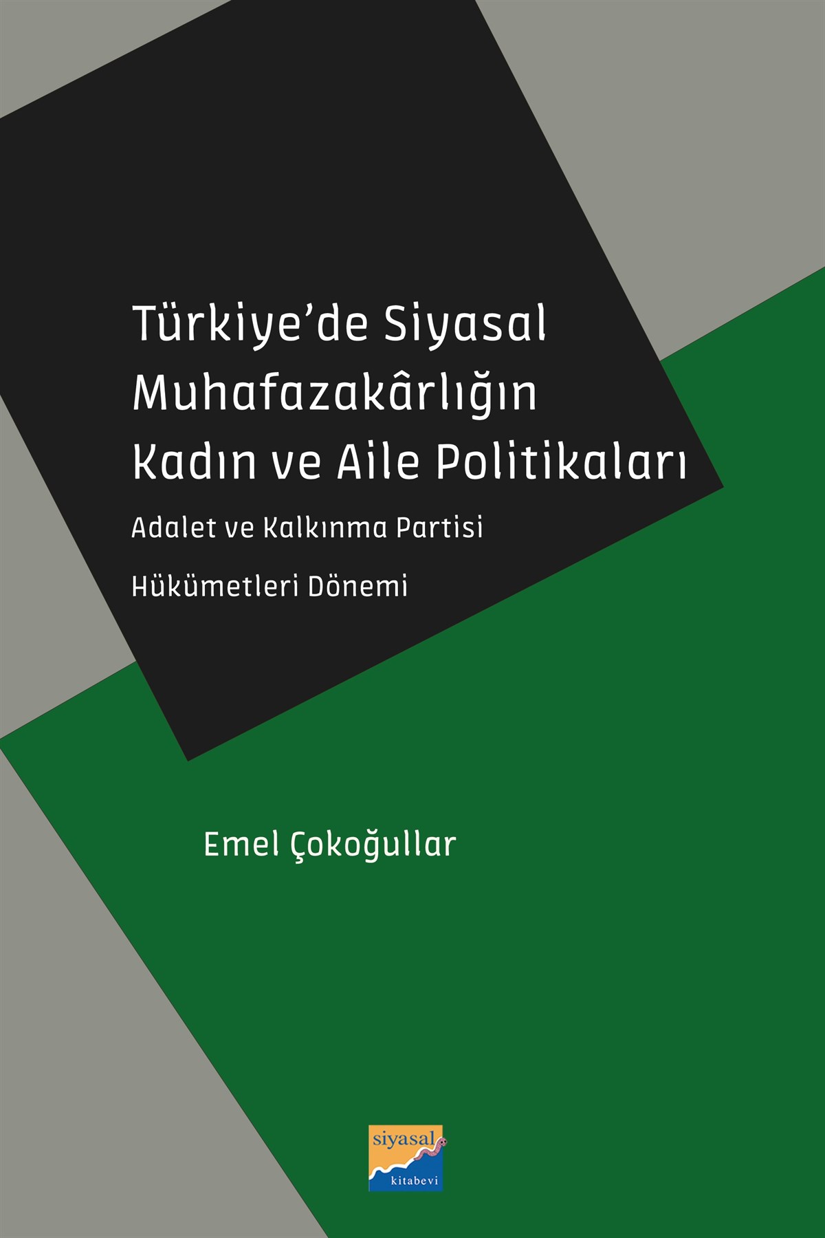 Türkiye’de Siyasal Muhafazakârlığın Kadın ve Aile Politikaları