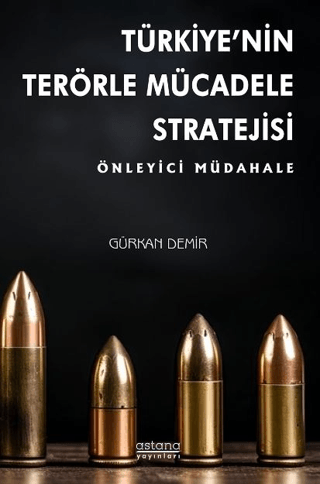 Türkiye’nin Terörle Mücadele Stratejisi: Önleyici Müdahale