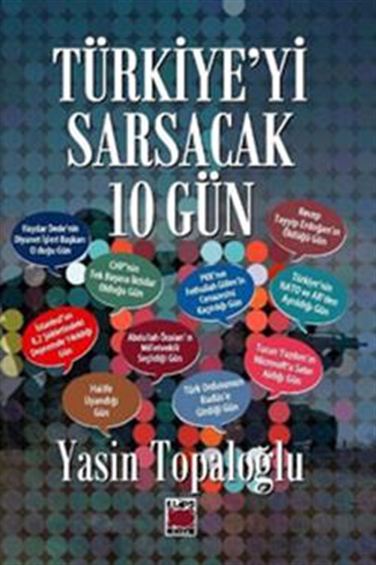 Türkiye'yi Sarsacak 10 Gün