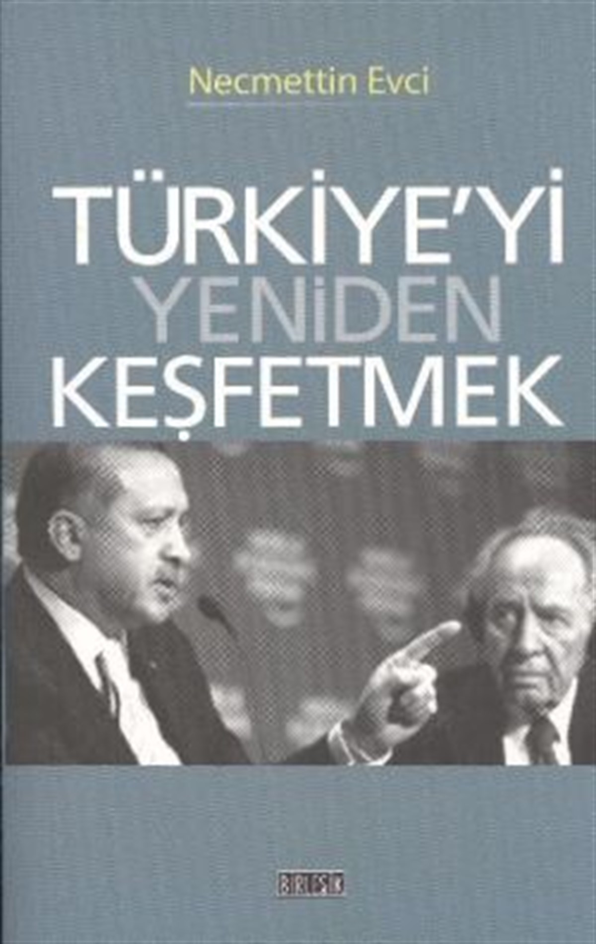 Türkiye’yi Yeniden Keşfetmek