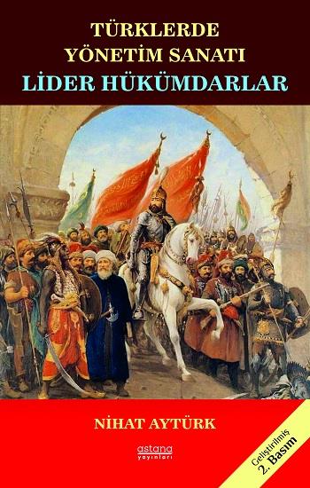 Türklerde Yönetim Sanatı, Lider Hükümdarlar