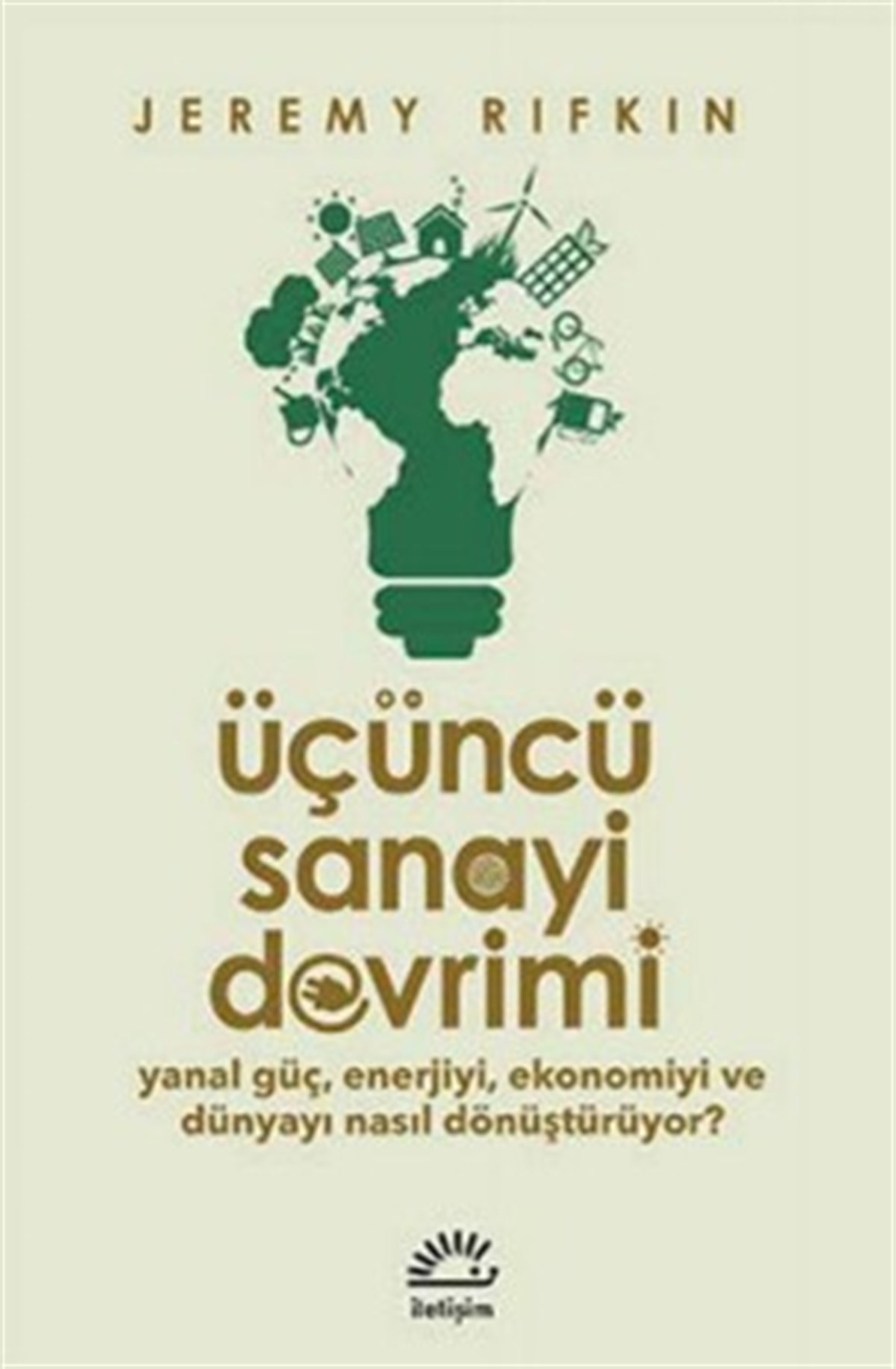 Üçüncü Sanayi Devrimi: Yanal Güç, Enerjiyi, Ekonomiyi ve Dünyayı Nasıl Dönüştürüyor