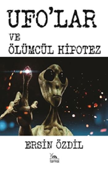 Ufo’lar ve Ölümcül Hipotez