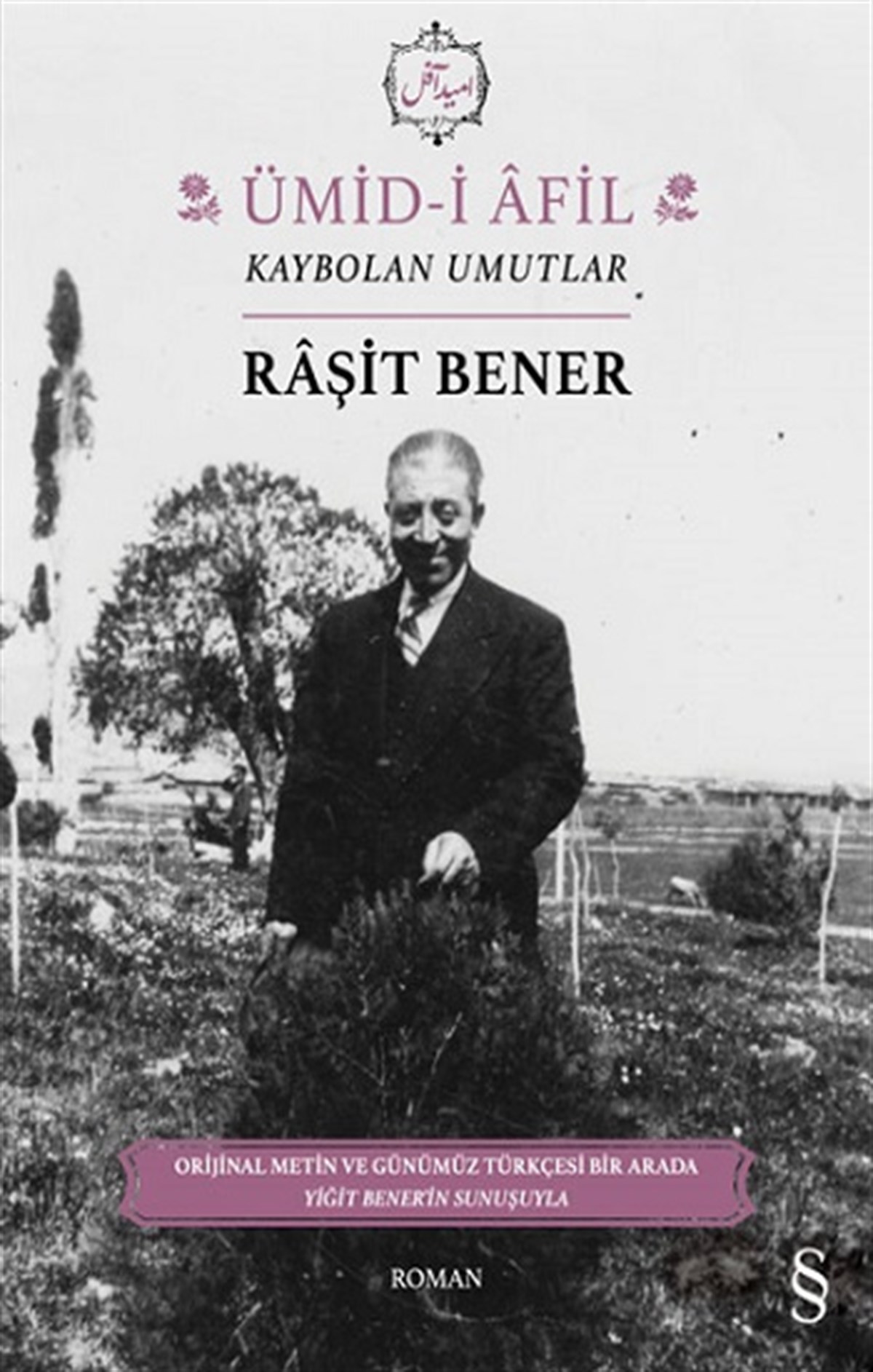 Ümid-i Afil Kaybolan Umutlar Orijinal Metin Ve Günümüz Türkçesi Bir Arada Yiğit Bener’in Sunuşuyla