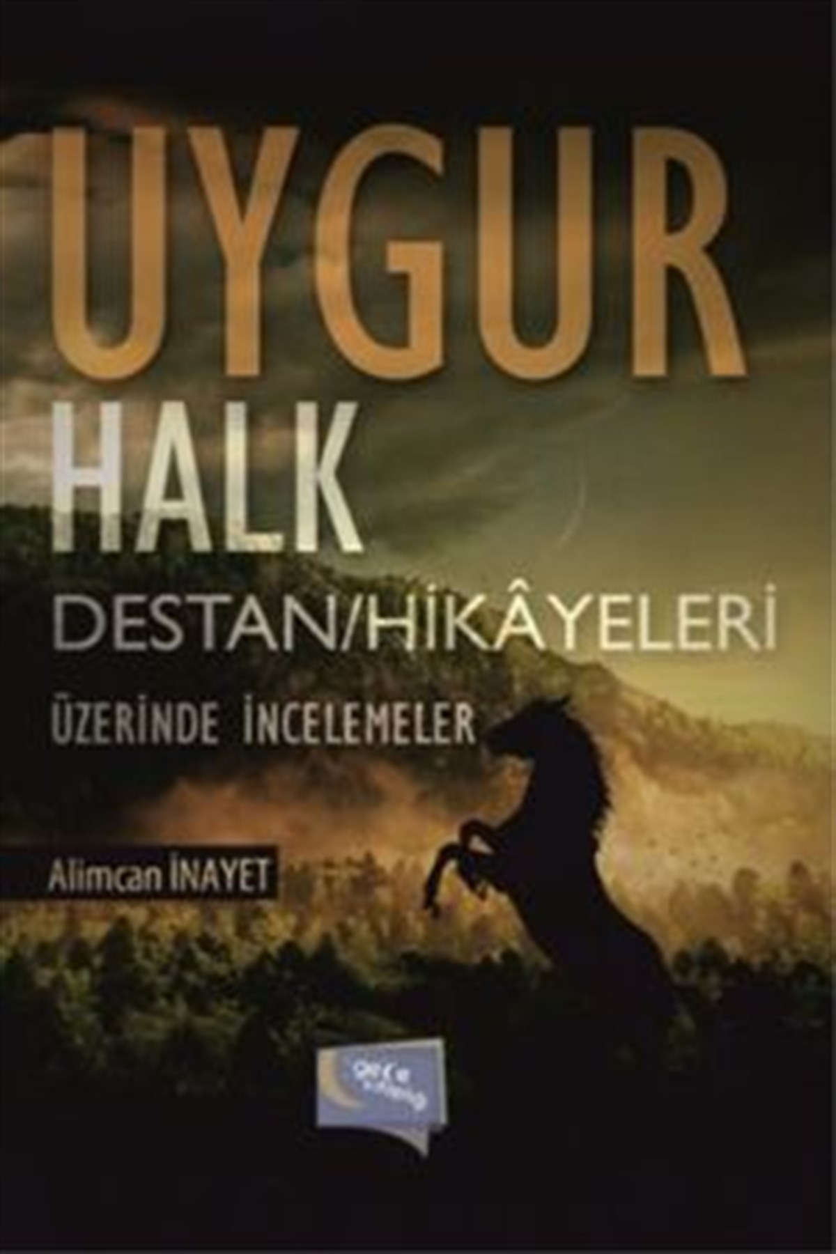Uygur Halk Destan/Hikayeleri Üzerine İncelemeler