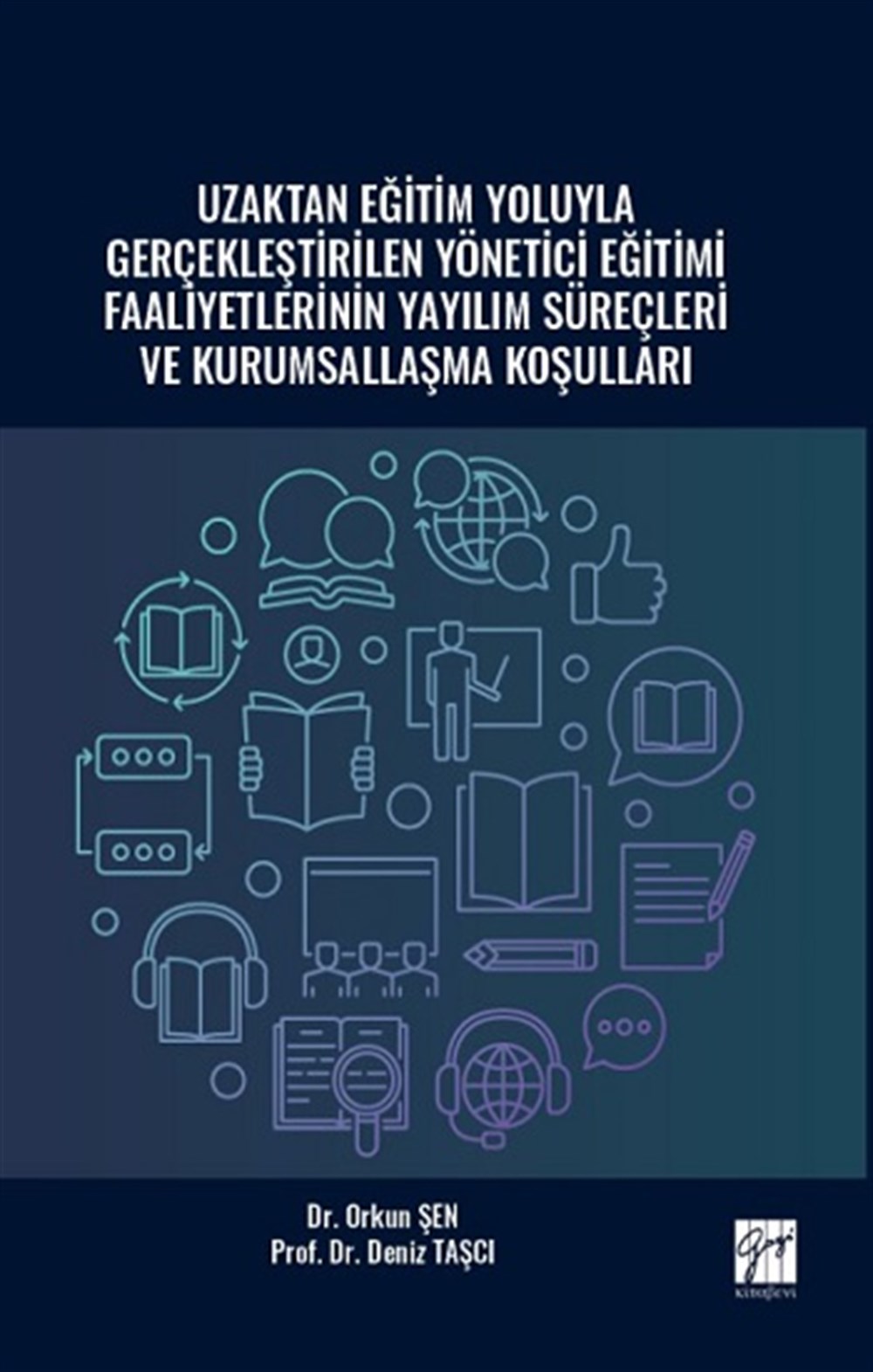 Uzaktan Eğitim Yoluyla Gerçekleştirilen Yönetici Eğitimi Faaliyetlerinin Yayılım Süreçleri ve Kurumsallaşma Koşulları