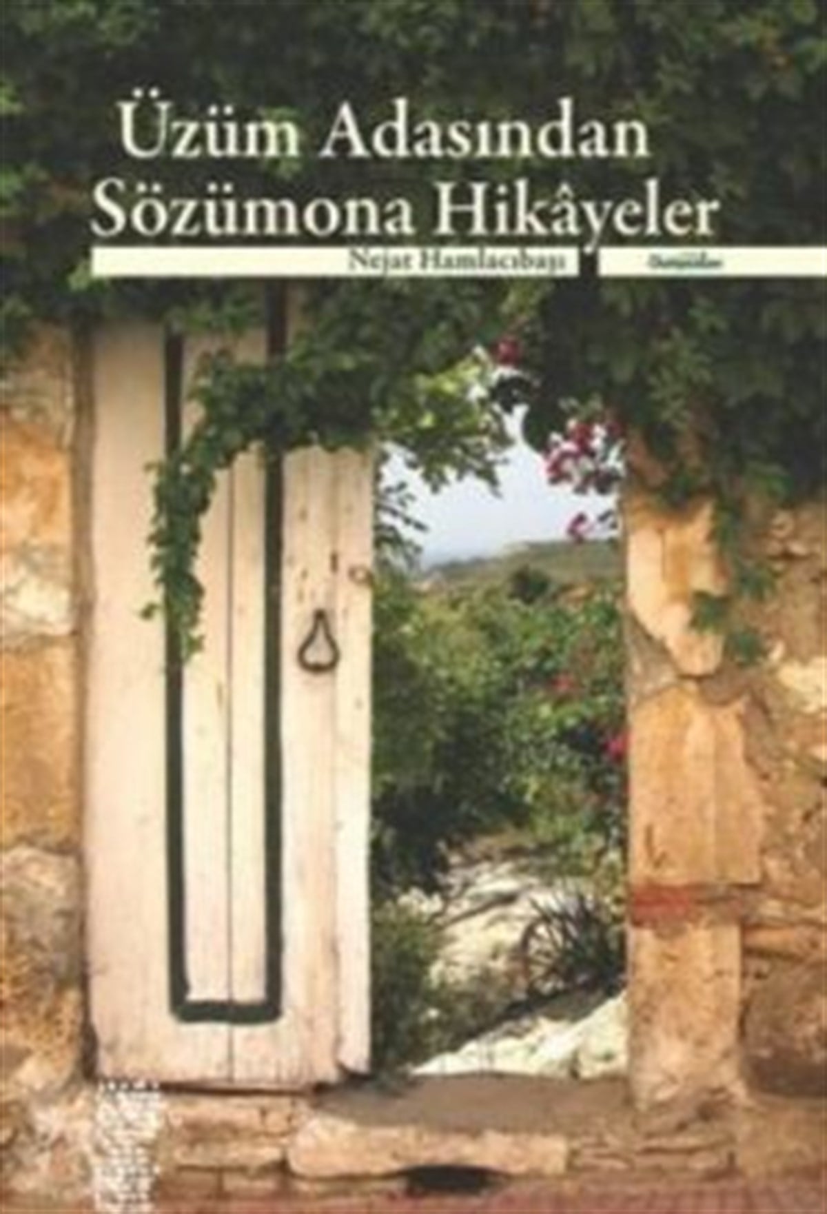 Üzüm Adasından Sözümona Hikayeler