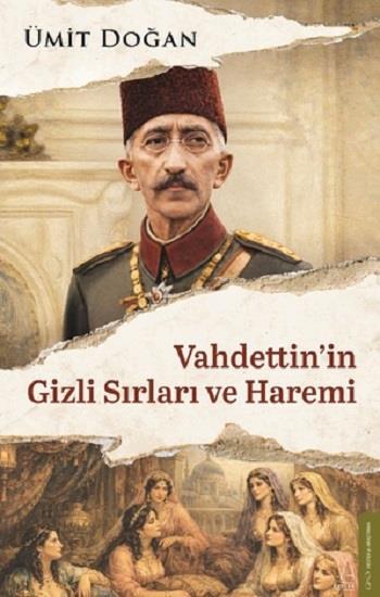 Vahdettin’in Gizli Sırları ve Haremi