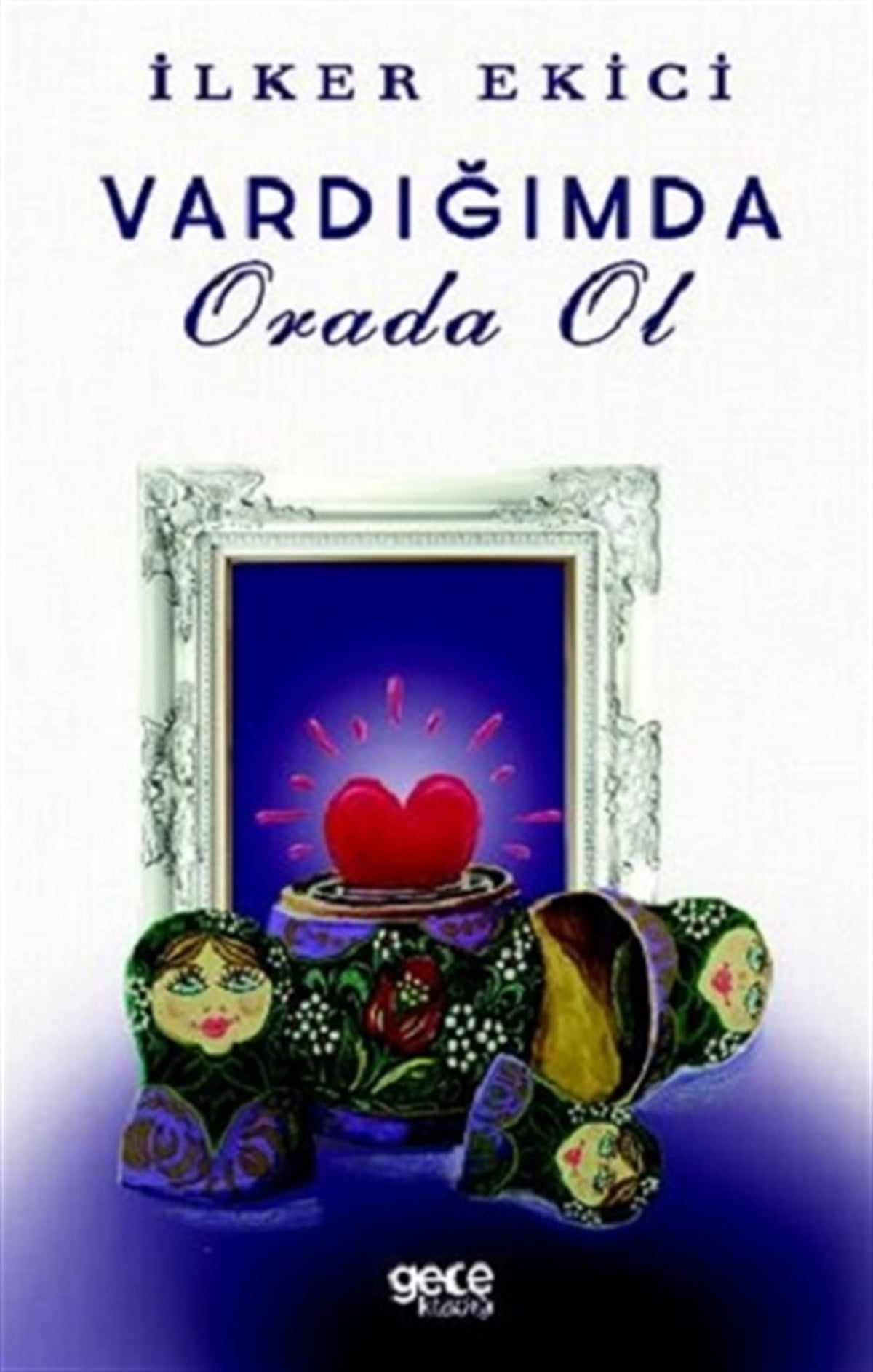 Varlığımda Orada Ol