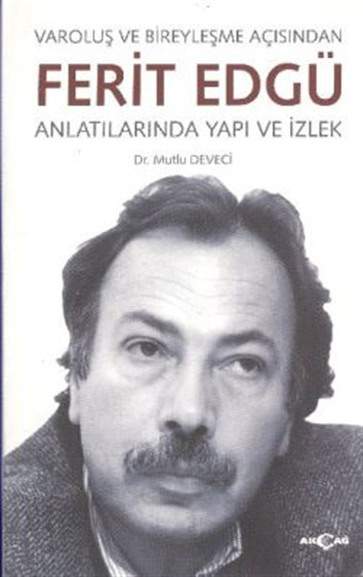 Varoluş ve Bireyleşme Açısından Ferit Edgü Anlatılarında Yapı ve İzlek