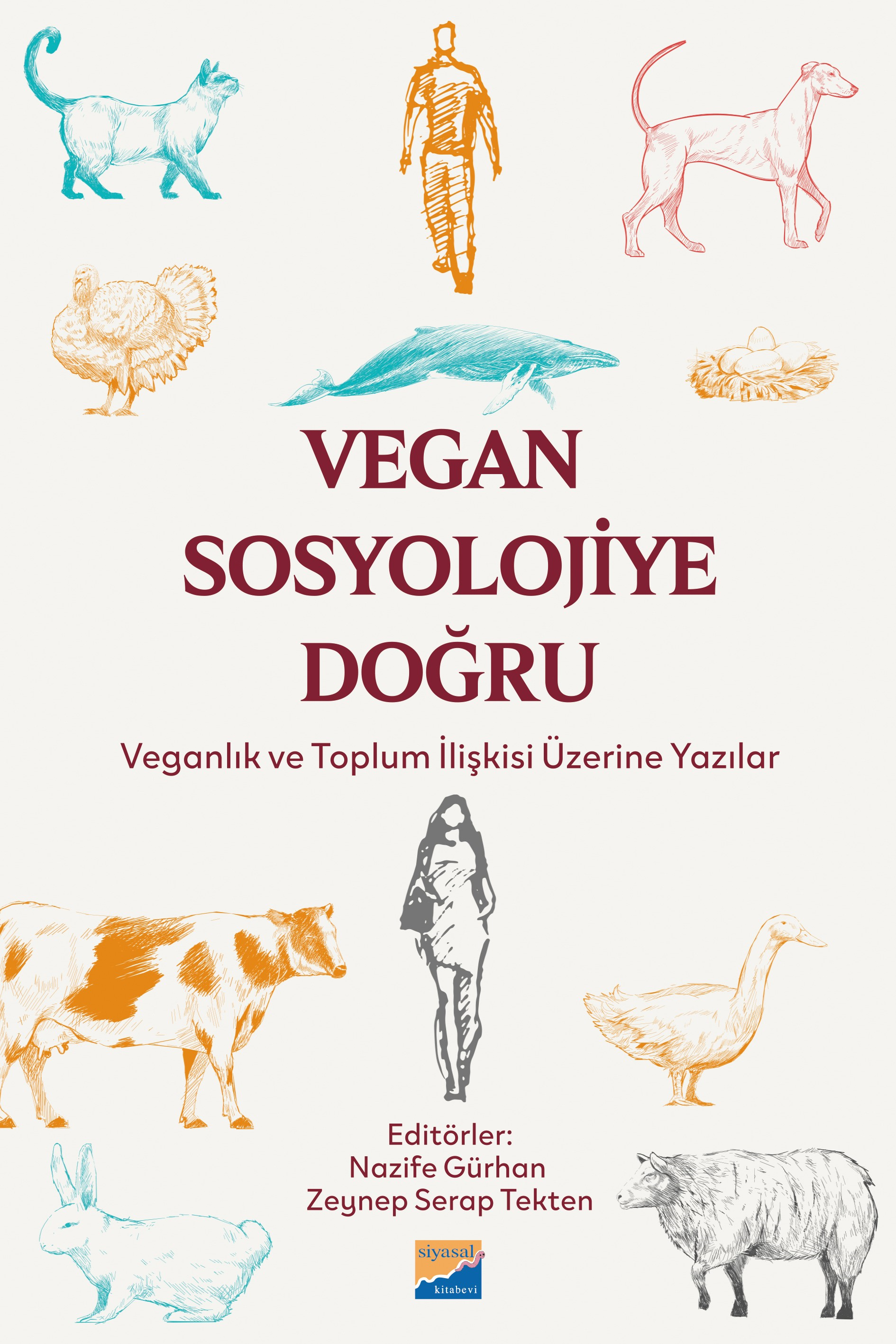 Vegan Sosyolojiye Doğru:  Veganlık ve Toplum İlişkisi Üzerine Yazılar