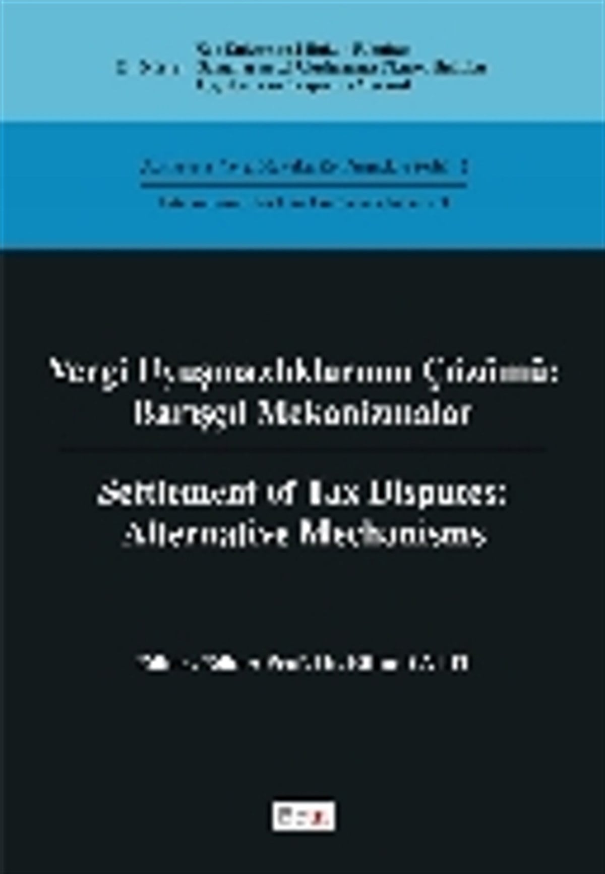 Vergi Uyuşmazlıklarının Çözümü : Barışçıl Mekanizmalar