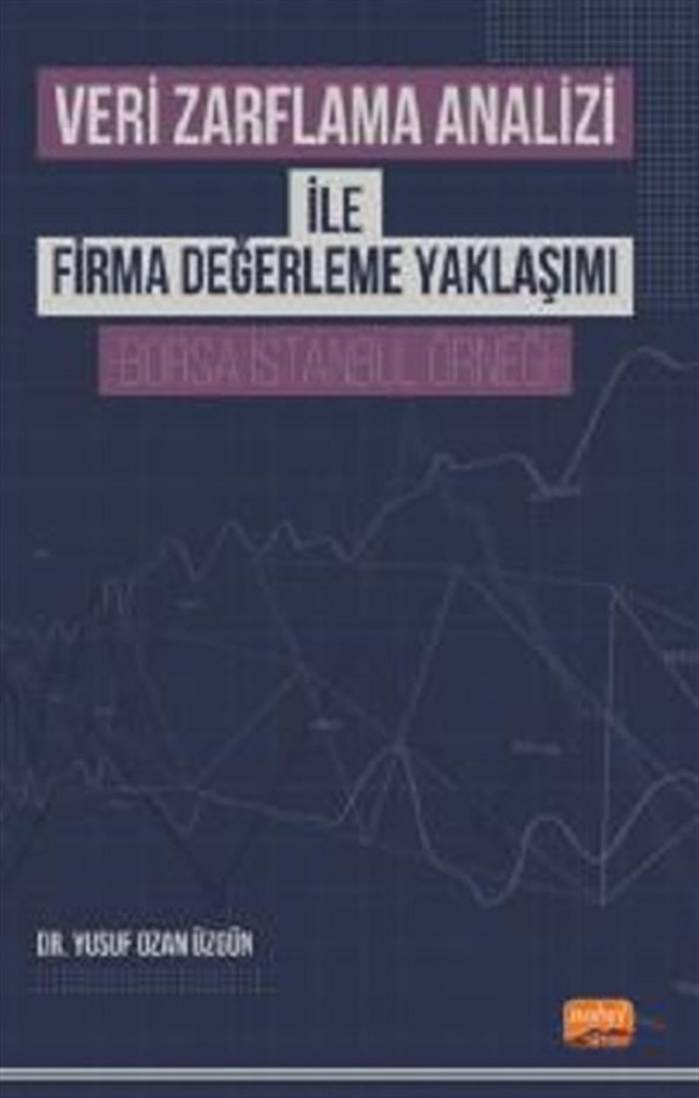 Veri Zarflama Analizi ile Firma Değerleme Yaklaşımı -Borsa İstanbul Örneği