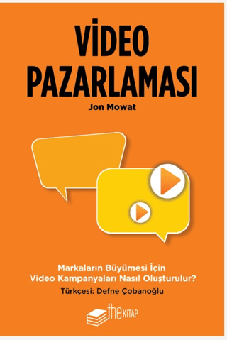 Video Pazarlaması, Markaların Büyümesi için Video Kampanyaları Nasıl Oluşturulur?