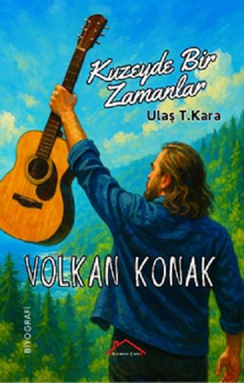 Volkan Konak - Kuzeyde Bir Zamanlar